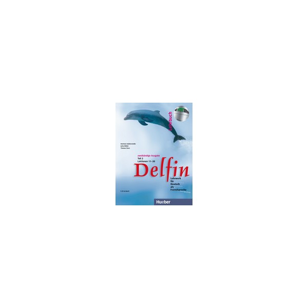 Delfin 2 Teil 2 Lektionen 11-20 Lehrbuch + CDs / Hartmut Aufderstra&szlig;e, Jutta M&uuml;ller, Thomas Storz