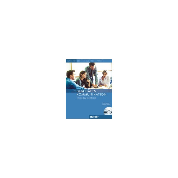 Gesch&auml;ftskommunikation &ndash; Verhandlungssprache / Anne Buscha, Gisela Linthout