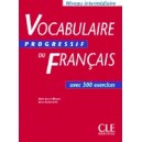 Vocabulaire Progressif du fran&#231;ais - intermédiaire / Anne Goliot-Lété, Claire Miquel