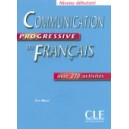 Communication Progressive du français d&eacute;butant / Claire Miquel