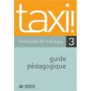 Taxi 3 - Guide pédagogique / Michel Guillou, Anne-Lise Lecorre