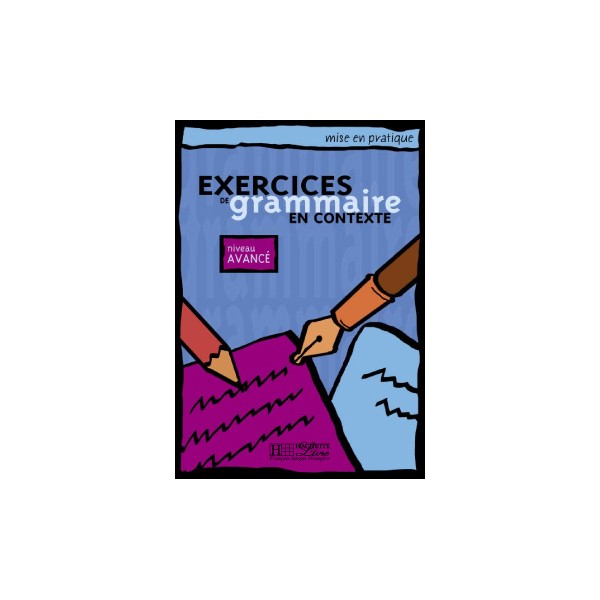 Grammaire en contexte - avanc&eacute; - Livre &eacute;lève / Collectif