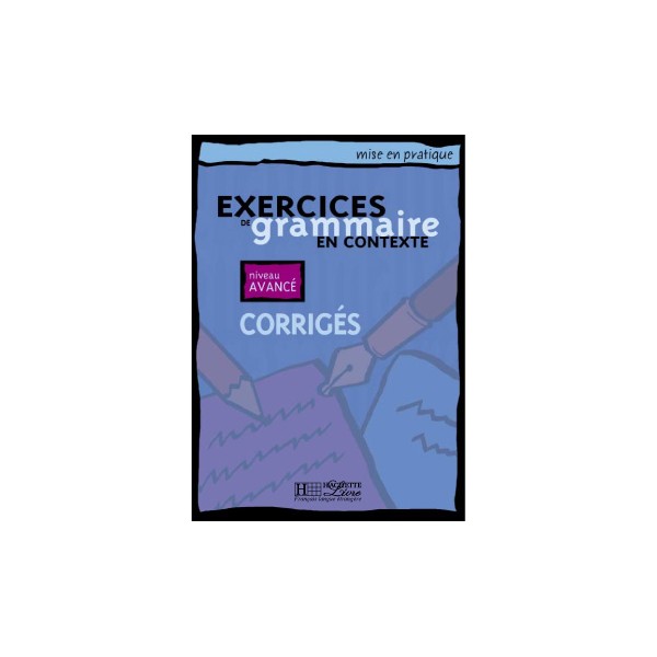 Grammaire en contexte - avanc&eacute; - Corrig&eacute;s / Anne Aky&uuml;z, Bernadette Bazelle-Shahmaei, Joëlle Bonenfant,