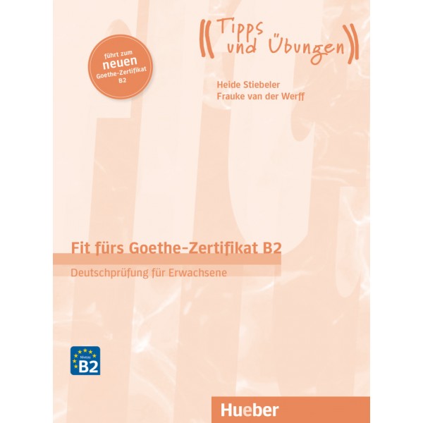 Fit fürs Goethe-Zertifikat B2 Übungsbuch mit Audios online