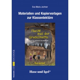 Flucht aus der Gruselhütte Materialien und Kopiervorlagen zur Klassenlektüre