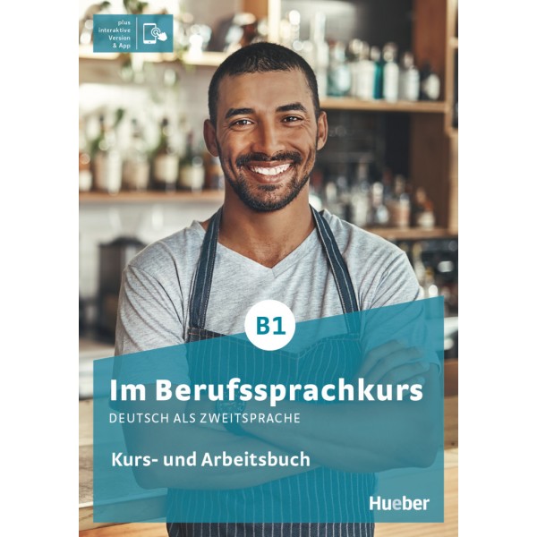 Im Berufssprachkurs B1 Kurs- und Arbeitsbuch plus interaktive Version