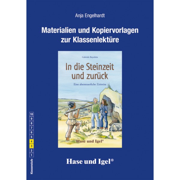 In die Steinzeit und zurück Materialien und Kopiervorlagen zur Klassenlektüre
