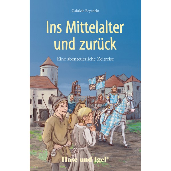 Ins Mittelalter und zurück Lektüre für Kinder