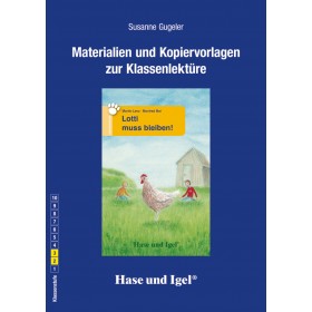 Lotti muss bleiben! Materialien und Kopiervorlagen zur Klassenlektüre
