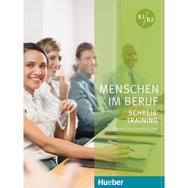 Menschen im Beruf - Schreibtraining Kursbuch