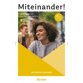 Miteinander! Deutsch für Alltag und Beruf A1 Intensivtrainer plus Audios online