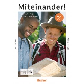 Miteinander! Deutsch für Alltag und Beruf A2.1 Kurs- und Arbeitsbuch plus interaktive Version