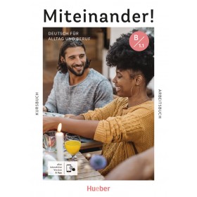 Miteinander! Deutsch für Alltag und Beruf B1.1 Kurs- und Arbeitsbuch plus interaktive Version