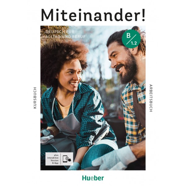 Miteinander! Deutsch für Alltag und Beruf B1.2 Kurs- und Arbeitsbuch plus interaktive Version