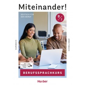 Miteinander! Deutsch für den Beruf B2 Kurs- und Arbeitsbuch plus interaktive Version