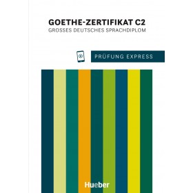 Prüfung Express - Goethe-Zertifikat C2 Übungsbuch mit Audios online