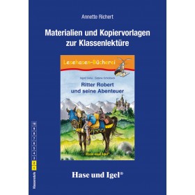 Ritter Robert und seine Abenteuer Materialien und Kopiervorlagen zur Klassenlektüre