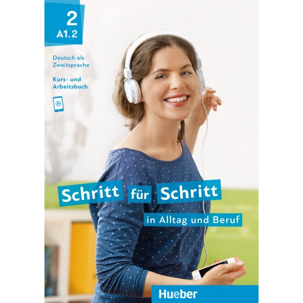 Schritt für Schritt in Alltag und Beruf 2 Kursbuch + Arbeitsbuch