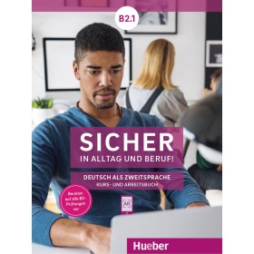 Sicher in Alltag und Beruf! B2.1 Kursbuch + Arbeitsbuch
