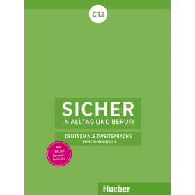 Sicher in Alltag und Beruf! C1.1 Lehrerhandbuch