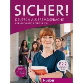 Sicher! B2.2 Kurs- und Arbeitsbuch mit CD-ROM zum Arbeitsbuch, Lektion 7-12