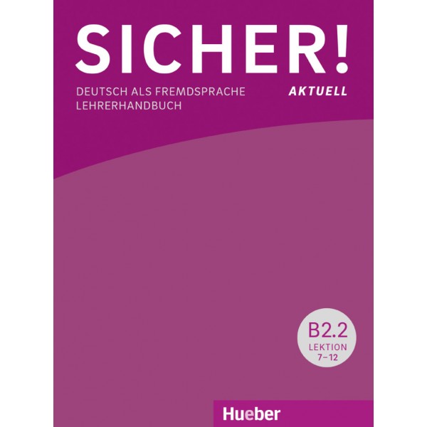 Sicher! aktuell B2.2 Lehrerhandbuch