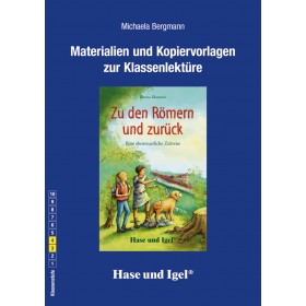 Zu den Römern und zurück Materialien und Kopiervorlagen zur Klassenlektüre