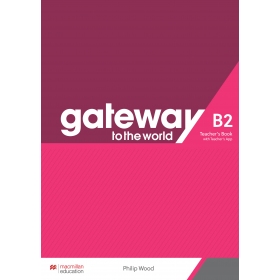 Gateway to the World B2 Teacher's Book with Teacher's App