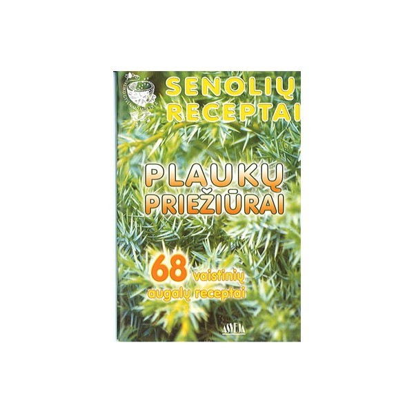 Senolių receptai plaukų priežiūrai / S. M. Kalasauskienė