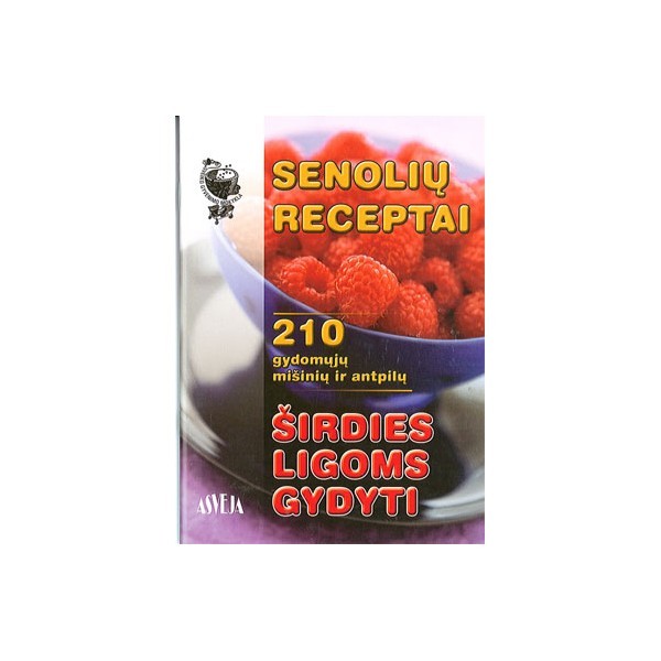 Senolių receptai širdies ligoms gydyti / S. M. Kalasauskienė