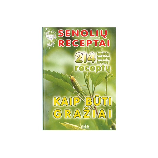 Senolių receptai kaip būti gražiai / S. M. Kalasauskienė