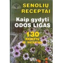 Senolių receptai kaip gydyti odos ligas / Valdas Sasnauskas