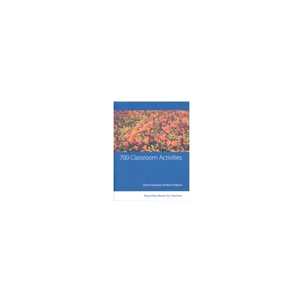 MBT: 700 Classroom Activities / David Seymour, Maria Popova